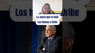 La Jueza que bajó los humos a Álvaro Uribe Vélez [upl. by Lleznod133]