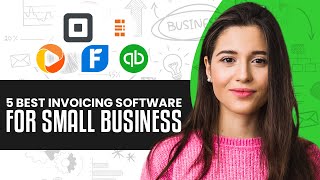 5 BEST Invoicing Software For Small Business In 2023 [upl. by Ecertal]