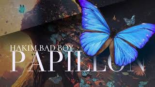 Hakim Bad Boy  PAPILLON Officiel Audio [upl. by Parette]