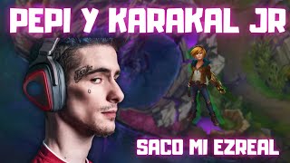 SACAMOS el EZREAL con el MÍTICO KARAKAL JR [upl. by Milly705]