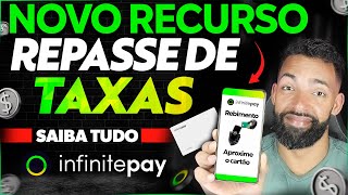 NOVO RECURSO  SAIBA COMO REPASSAR AS TAXAS DO INFINITE TAP PARA SEU CLIENTE infinitepay [upl. by Pippy]