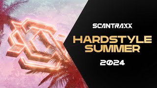 SCANTRAXX Presents Hardstyle Summer 2024  Audio mix [upl. by Eimmac765]