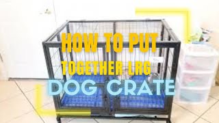 HOW TO PUT TOGETHER LARGE DOG CRATE Dog CrateCage SetUp [upl. by Lotsirk]