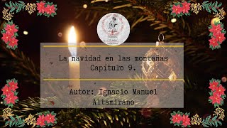 AudiolibroquotLa navidad en las montañas Capitulo 9quotIgnacio M Altamirano [upl. by Ayam277]