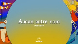 Aucun autre nom  Hillsong En Français [upl. by Jenni442]