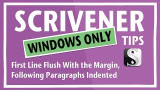 Scrivener  First Line Flush With the Margin Followed By Subsequent Paragraphs Indented on Windows [upl. by Jopa323]