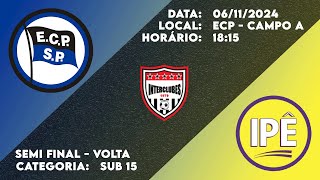 Esporte Clube Pinheiros X Clube Ipê – Sub 15 [upl. by Jak622]