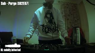 Noisily Infected presents Sub Purge Radio S02E07 Sir Hiss Deanoh Kyoshe Funtcase MYTHM [upl. by Sharai]