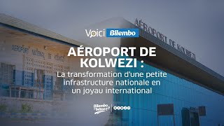 AEROPORT DE KOLWEZI  LA TRANSFORMATION DUNE PETITE INFRASTRUCTURE NATIONALE EN UN JOYAU INTERNAT [upl. by Woodhouse]