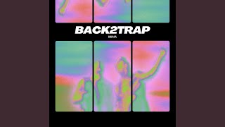 Back2trap [upl. by Eittocs]