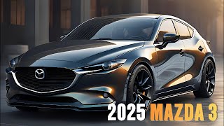 2025 MAZDA 3 Preview Whats New and Exciting  Upgrades Price and Release Date Revealed mazda [upl. by Enived695]