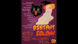 Distant Colony Halloween Special [upl. by Jephthah]