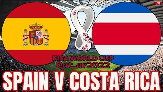 Spain Vs Costa Rica Live  Fifa World Cup Qatar  Concacaf Watchalong [upl. by Usanis]