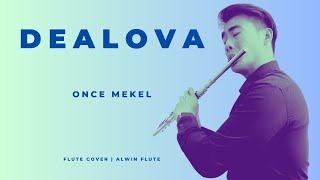 Dealova ONCE  Flute Instrumental Cover by Alwin Flute [upl. by Potash70]