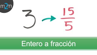 CONVERSIÓN DE UN ENTERO A FRACCIÓN [upl. by Kusin]