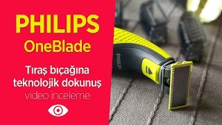 Philips OneBlade inceleme quotTıraş bıçağına teknolojik dokunuşquot [upl. by Doty]