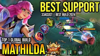 MATHILDA BEST BUILD 2024  BUILD TOP 1 GLOBAL MATHILDA GAMEPLAY  MOBILE LEGENDS✓ [upl. by Pierson]