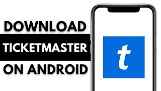 How to Download and Use the Ticketmaster App on Android Full Guide [upl. by Oria348]