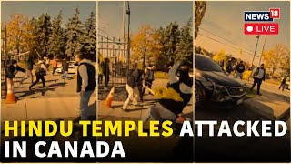 India Canada News LIVE  Devotees Attacked At Hindu Temple In Canada  India Canada Relations  N18G [upl. by Areemas495]