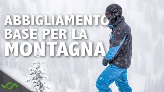 Come ci si veste in montagna guida allabbigliamento base per SCI  SNOWBOARD [upl. by Archle]