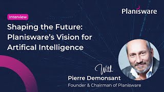 Shaping the Future Planisware’s Vision for Artifical Intelligence [upl. by Meuse]