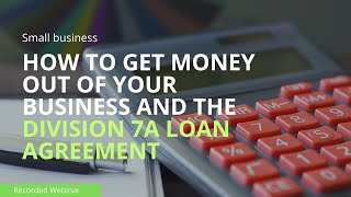 How to get money out of your business and the Division 7A loan agreement [upl. by Aggappera]