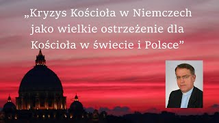 ksprof D Oko Kryzys Kościoła w Niemczech jako wielkie ostrzeżenie dla Kościoła w świecie i Polsce [upl. by Ahsratal]