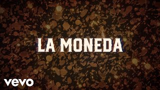 Vagon Chicano  La Moneda LETRA [upl. by Bushweller]