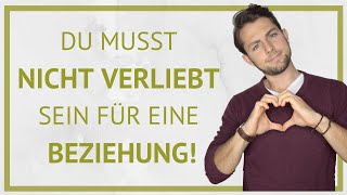 Muss ich wirklich verliebt sein für eine Beziehung [upl. by Lubba554]