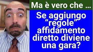 Ma è vero che  Se aggiungo regole laffidamento diretto diviene una gara [upl. by Sephira98]