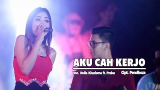 Nella Kharisma Ft Prabu  Aku Cah Kerjo Official Music Video [upl. by Naegem]