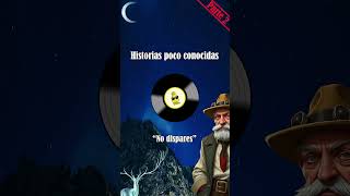 Historias poco conocidas 11 No dispares parte 2  relatos narracion short [upl. by Fair]