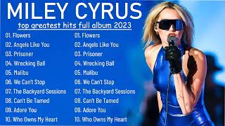 Miley Cyrus Greatest Hits 💝 Best Songs Miley Cyrus Full Album 2023 [upl. by Tipton]