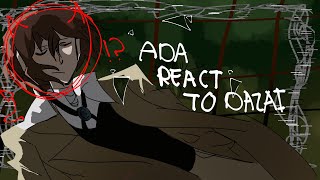 ADA REACTS TO DAZAI  FIRST PART  BSD  Bungo Stray Dogs  Osamu Dazai [upl. by Amena745]