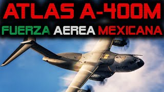 🔴 TITANES PARA MÉXICO 🔴 A400M ATLAS PARA LA FUERZA AÉREA MEXICANA [upl. by Modern447]