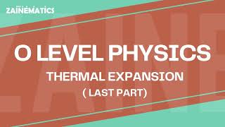 O LEVEL  THERMAL EXPANSION  LAST PART  2024  Physics By Akhtar Mehmood [upl. by Binnings168]