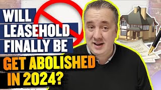 Will Leasehold Finally Be Abolished In 2024 [upl. by Anoyek]