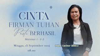 Cinta Firman Tuhan Pasti Berhasil  Pdm Esther Sihite  15 September 2024 [upl. by Omor]