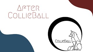 After CollieBall [upl. by Coriss]