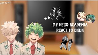 Mha react to bkdkmha [upl. by Casaleggio226]