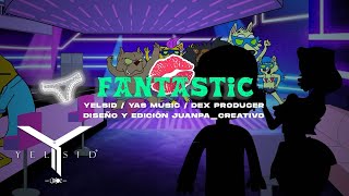 Yelsid  Fantastic  El Yelso [upl. by Frasquito]