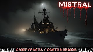 Creepypasta FR  Mistral conte horrifique [upl. by Elton330]