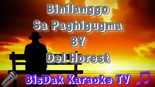 Binilanggo Sa Paghigugma BY Del Horest  HD KARAOKE [upl. by Philpot]