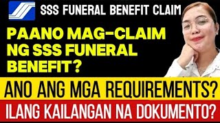 PAANO MAG CLAIM NG SSS FUNERAL BENEFIT  ANO ANG MGA REQUIREMENTS  ILANG KAILANGAN NA DOKUMENTO [upl. by Llenyl]