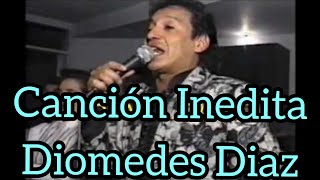 Canción Inedita  Diomedes Diaz amp Juancho Rois [upl. by Chemush]