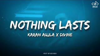 Nothing Lasts  Karan Aujla Lyrics ft DIVINE  Ayithe Reh Jane Aa [upl. by Elime]