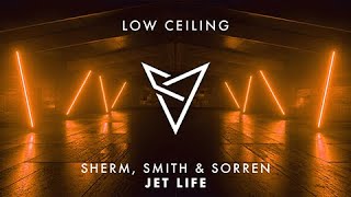 Sherm Smith amp Sorren  JET LIFE [upl. by Denis405]