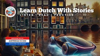 Amsterdam in 2200  Dutch Story for beginners A1 level [upl. by Aprile]