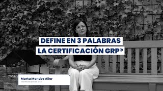 Las 3 palabras que definen el valor de la Certificación Global Remuneration Professional GRP® [upl. by Brose]