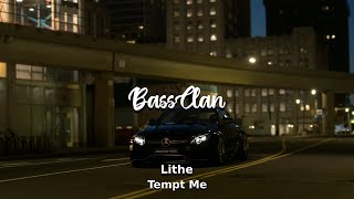 Lithe  Tempt Me BassBoosted [upl. by Esilehs407]